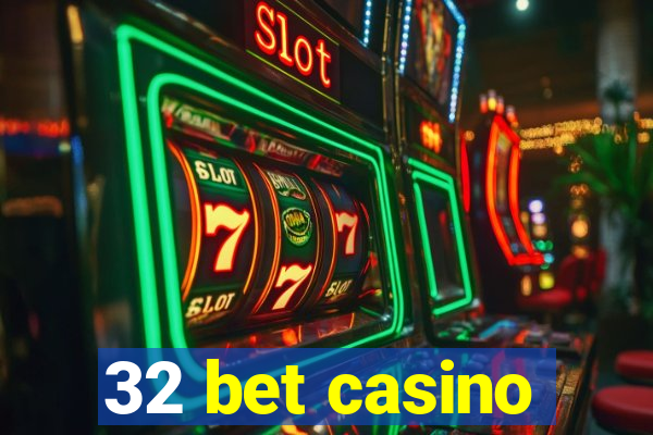 32 bet casino