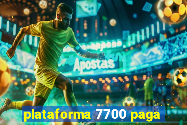 plataforma 7700 paga