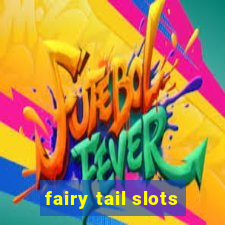 fairy tail slots