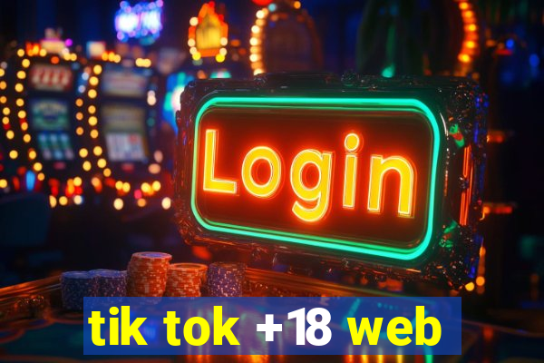 tik tok +18 web