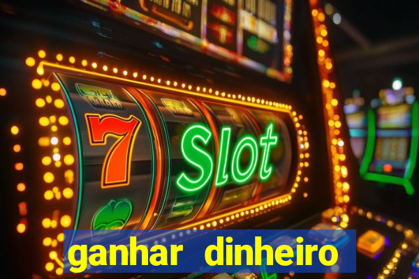 ganhar dinheiro jogando sem depositar nada