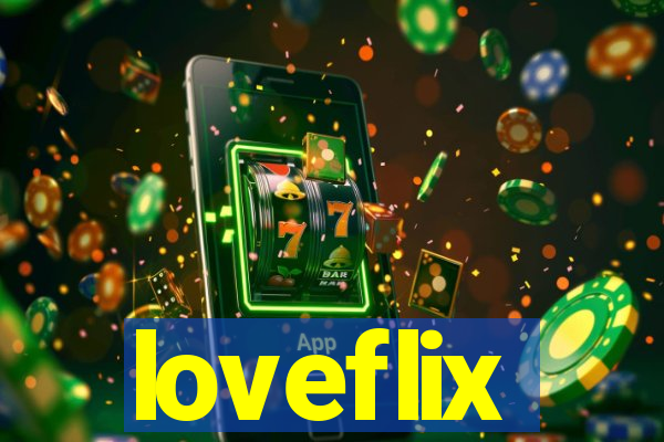 loveflix