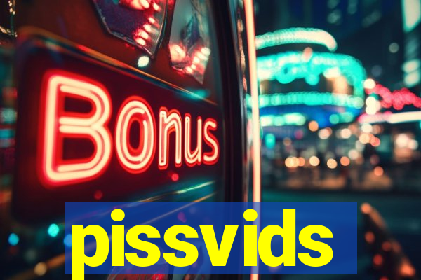 pissvids