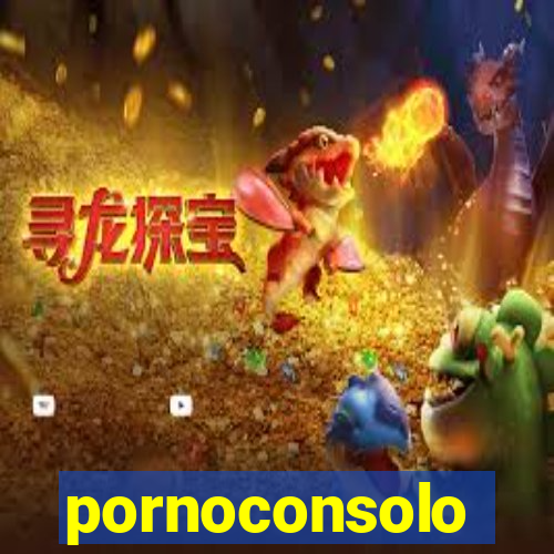 pornoconsolo