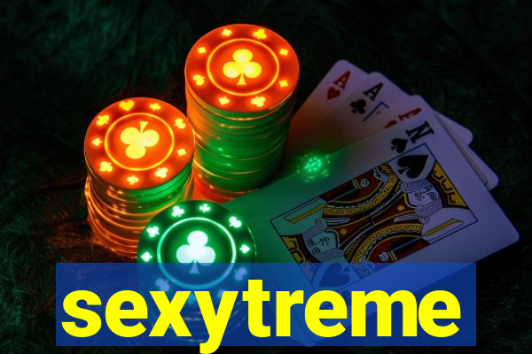 sexytreme