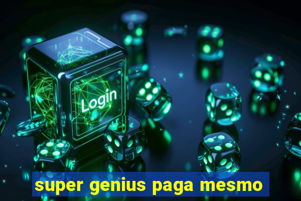 super genius paga mesmo