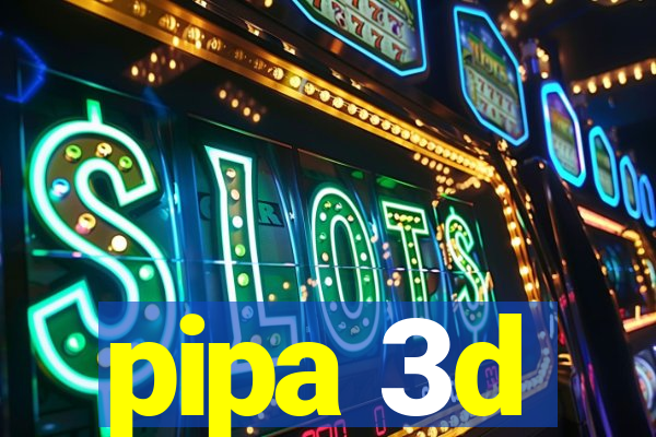 pipa 3d