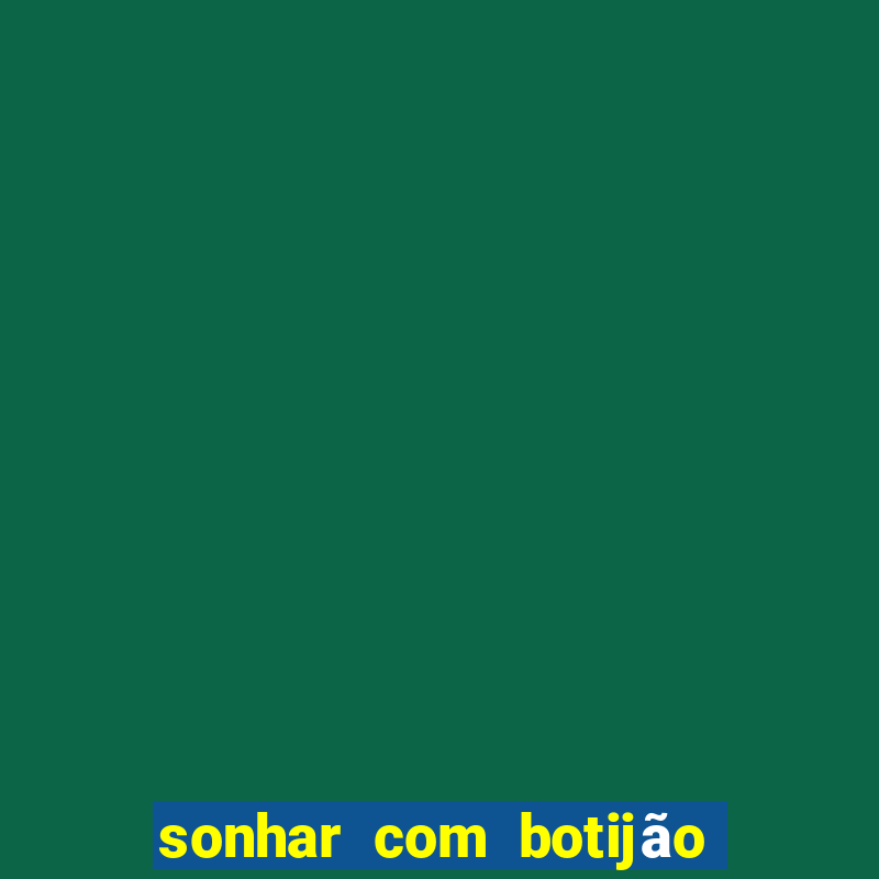 sonhar com botijão de gás jogo do bicho