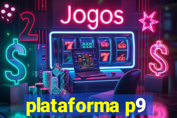 plataforma p9