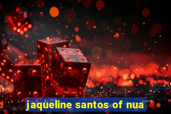 jaqueline santos of nua