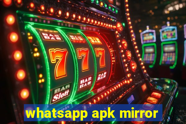 whatsapp apk mirror