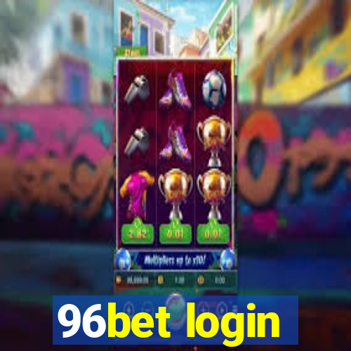 96bet login