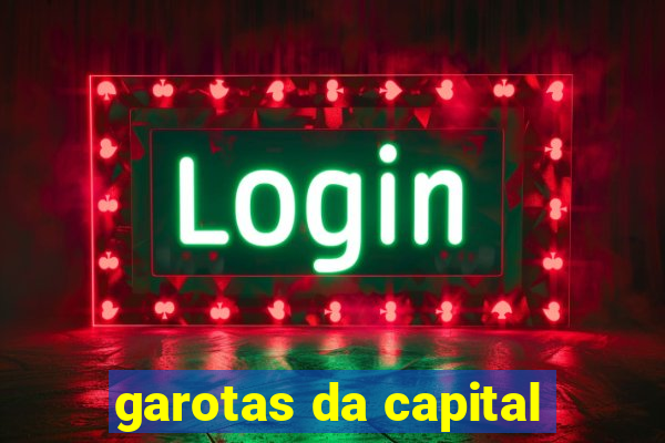 garotas da capital