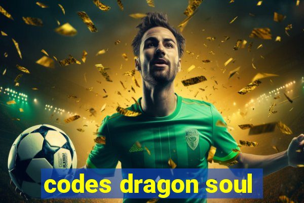 codes dragon soul