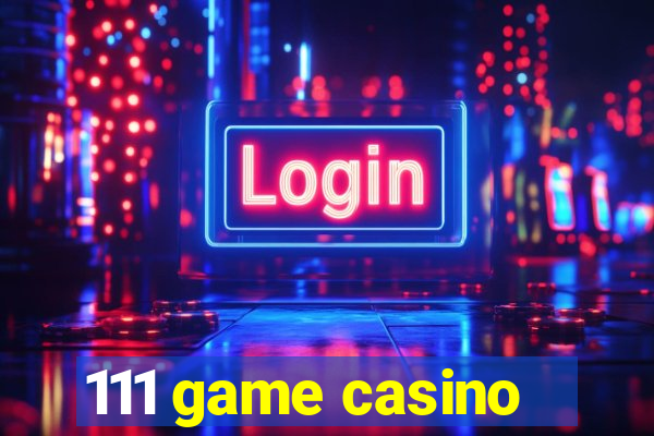 111 game casino