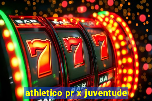 athletico pr x juventude