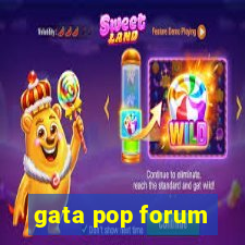 gata pop forum