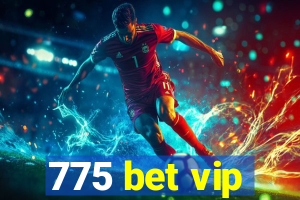 775 bet vip