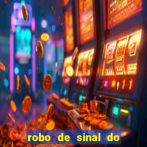 robo de sinal do fortune tiger