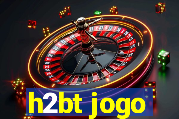 h2bt jogo