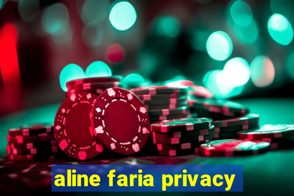 aline faria privacy