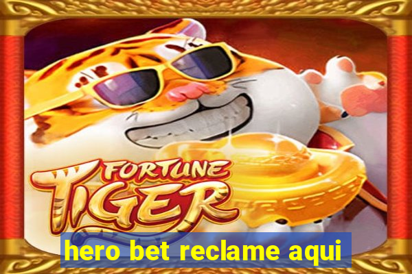 hero bet reclame aqui