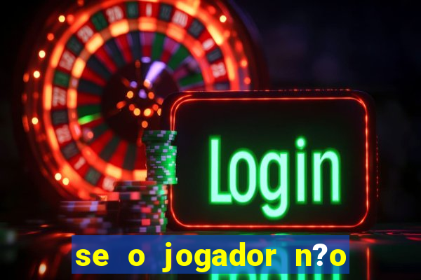 se o jogador n?o jogar anula a aposta betfair