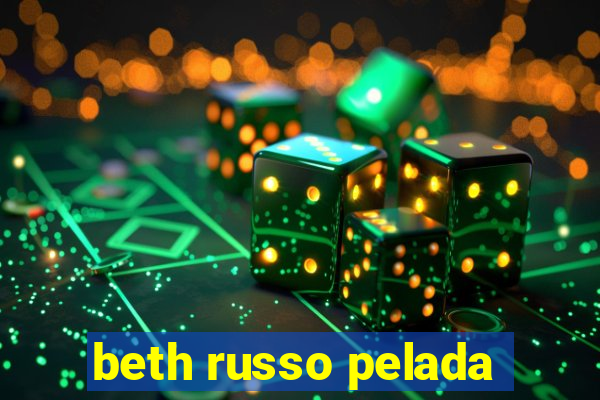 beth russo pelada