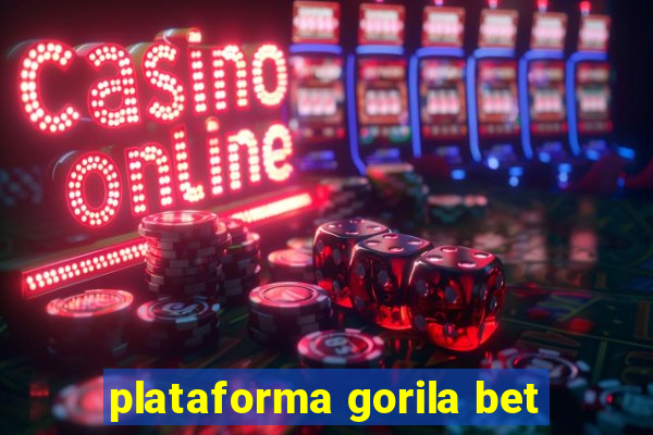 plataforma gorila bet