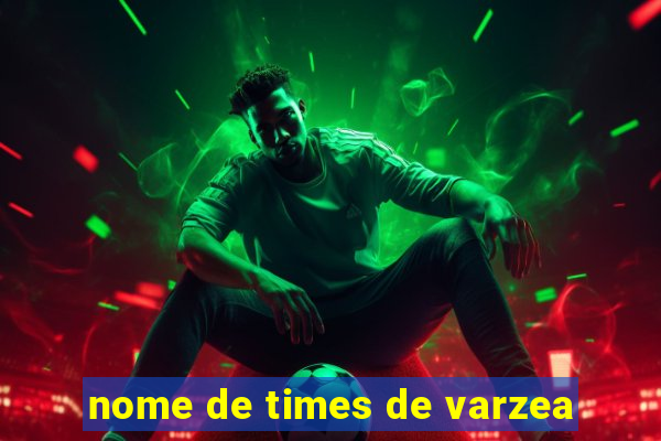 nome de times de varzea