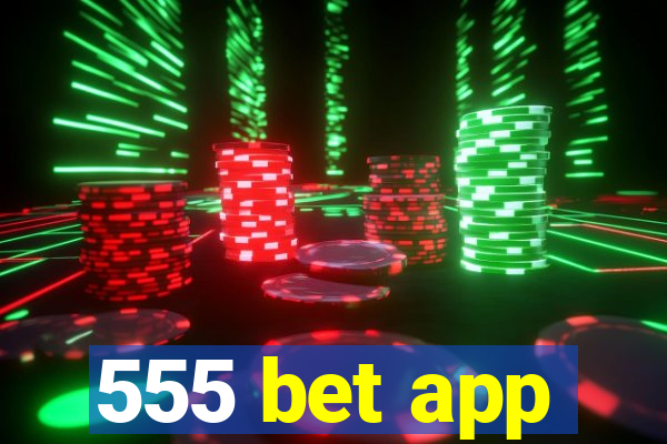 555 bet app