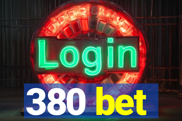 380 bet