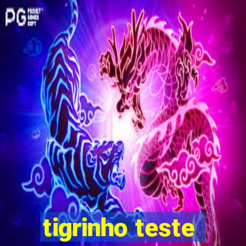 tigrinho teste