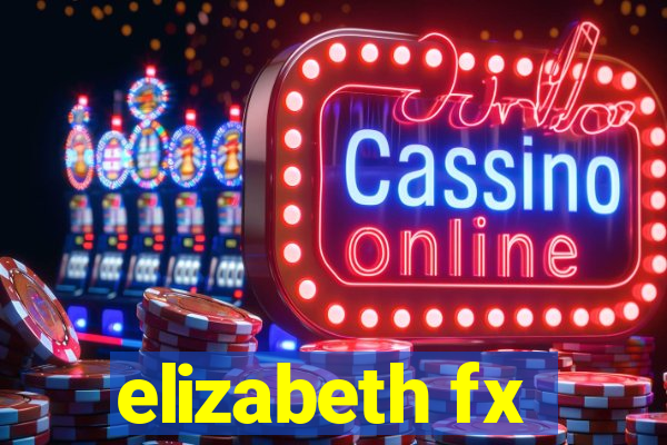 elizabeth fx