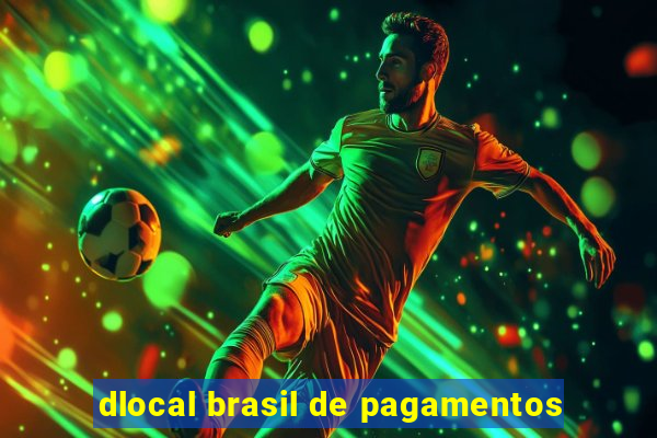 dlocal brasil de pagamentos