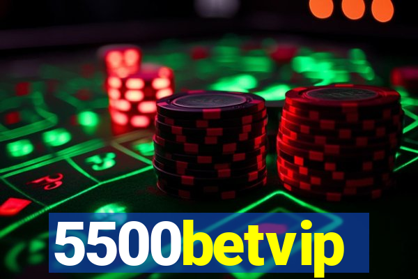 5500betvip