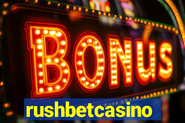 rushbetcasino