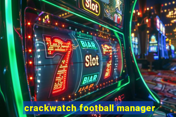 crackwatch football manager