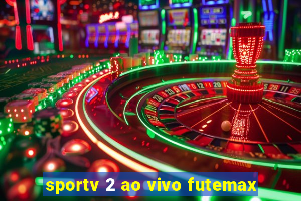 sportv 2 ao vivo futemax