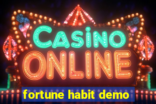 fortune habit demo