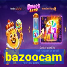 bazoocam