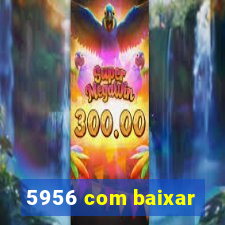 5956 com baixar