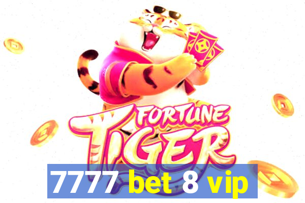 7777 bet 8 vip