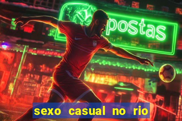 sexo casual no rio de janeiro