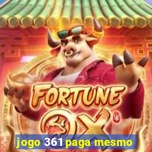 jogo 361 paga mesmo