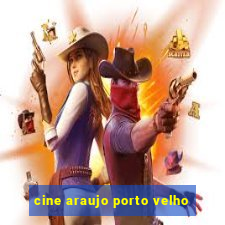 cine araujo porto velho