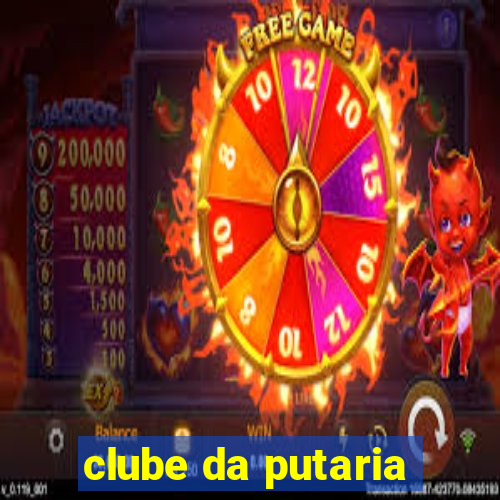 clube da putaria