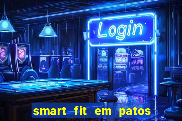 smart fit em patos de minas