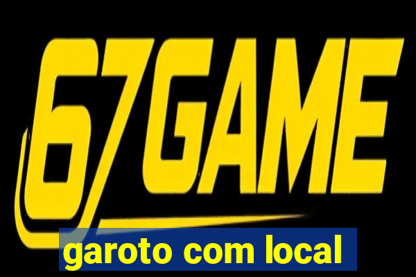 garoto com local