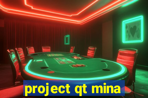 project qt mina